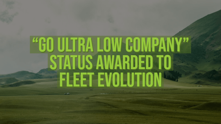 "Go Ultra Low Company" Status Awarded to Fleet Evolution tamworth
