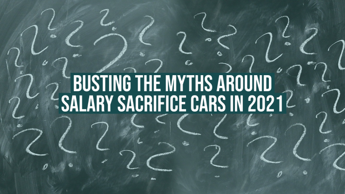 Busting The Myths Around Salary Sacrifice Cars In 2021 - Fleet Evolution, Tamworth