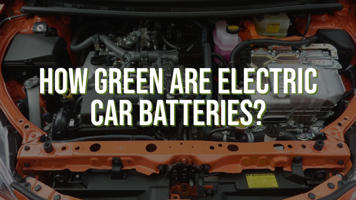 How Green are Electric Car Batteries? - Fleet Evolution, Tamworth