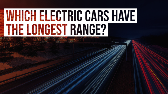 Which Electric Cars Have the Longest Range? - Fleet Evolution, Tamworth