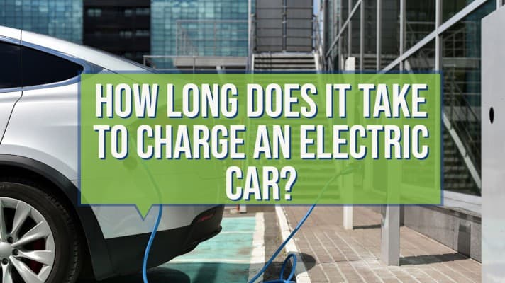 How Long Does It Take To Charge An Electric Car? - Fleet Evolution, Tamworth
