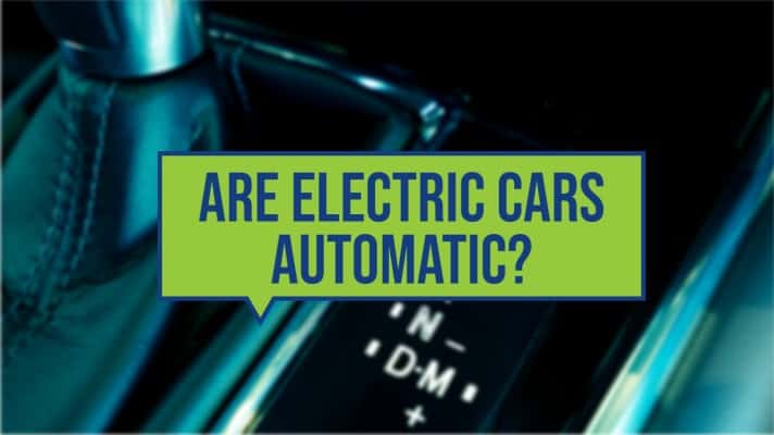 Are Electric Cars Automatic? - Fleet Evolution, Tamworth