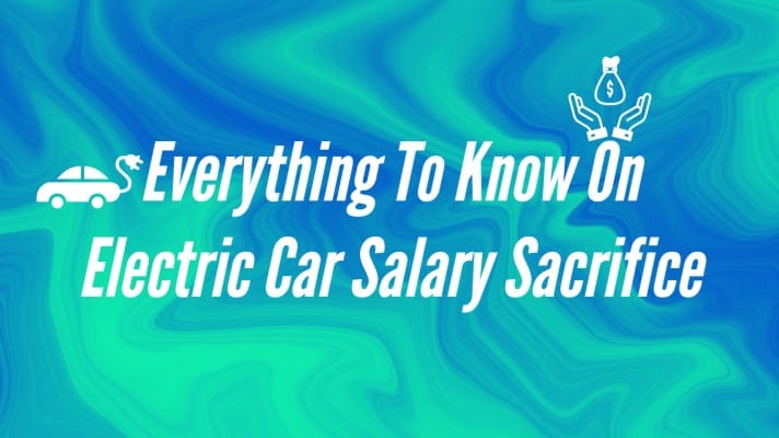 Everything To Know On Electric Car Salary Sacrifice - Fleet Evolution
