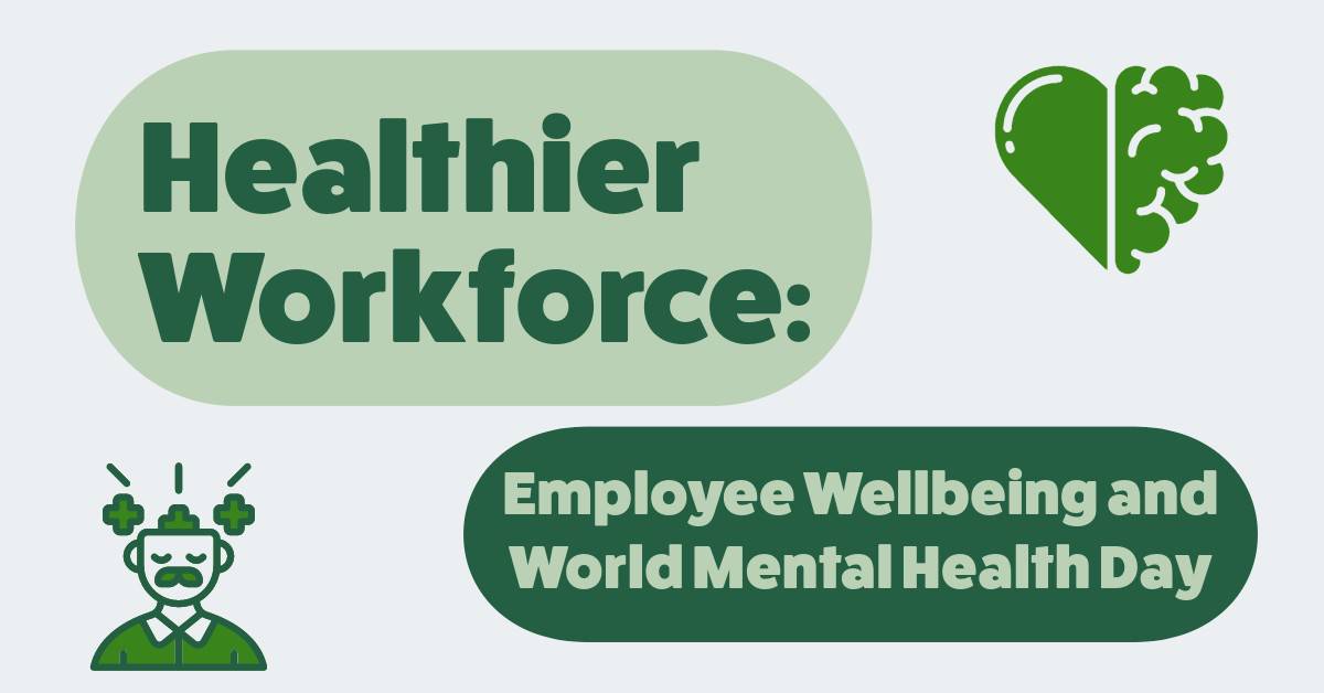 Healthier Workforce: Employee Wellbeing and World Mental Health Day