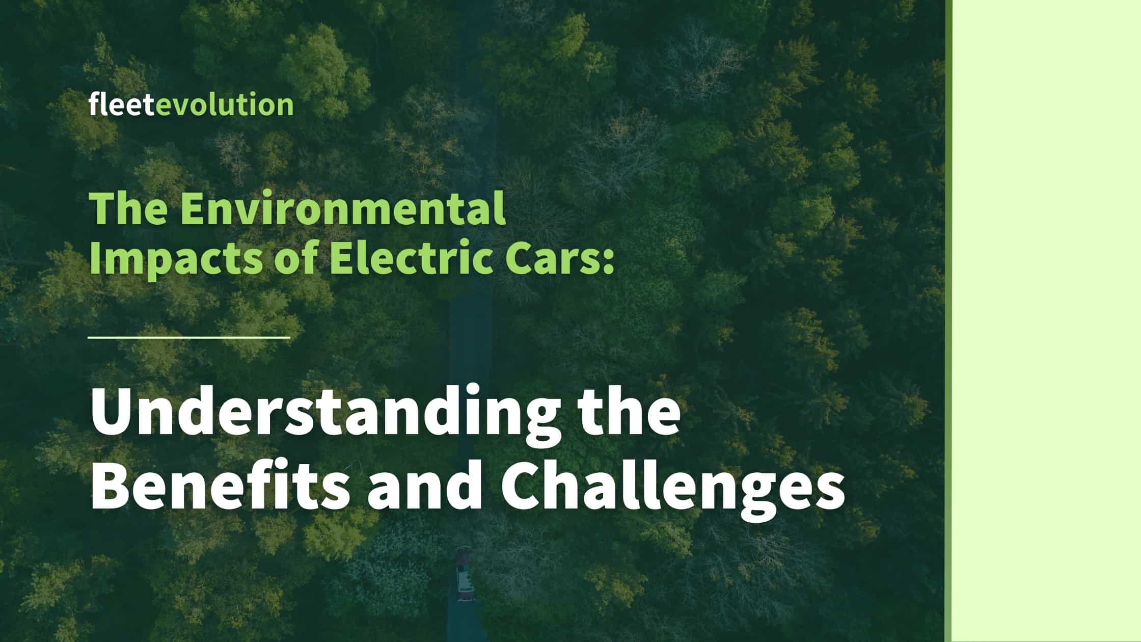 The Environmental Impact of Electric Cars Understanding the Benefits and Challenges - Fleet Evolution