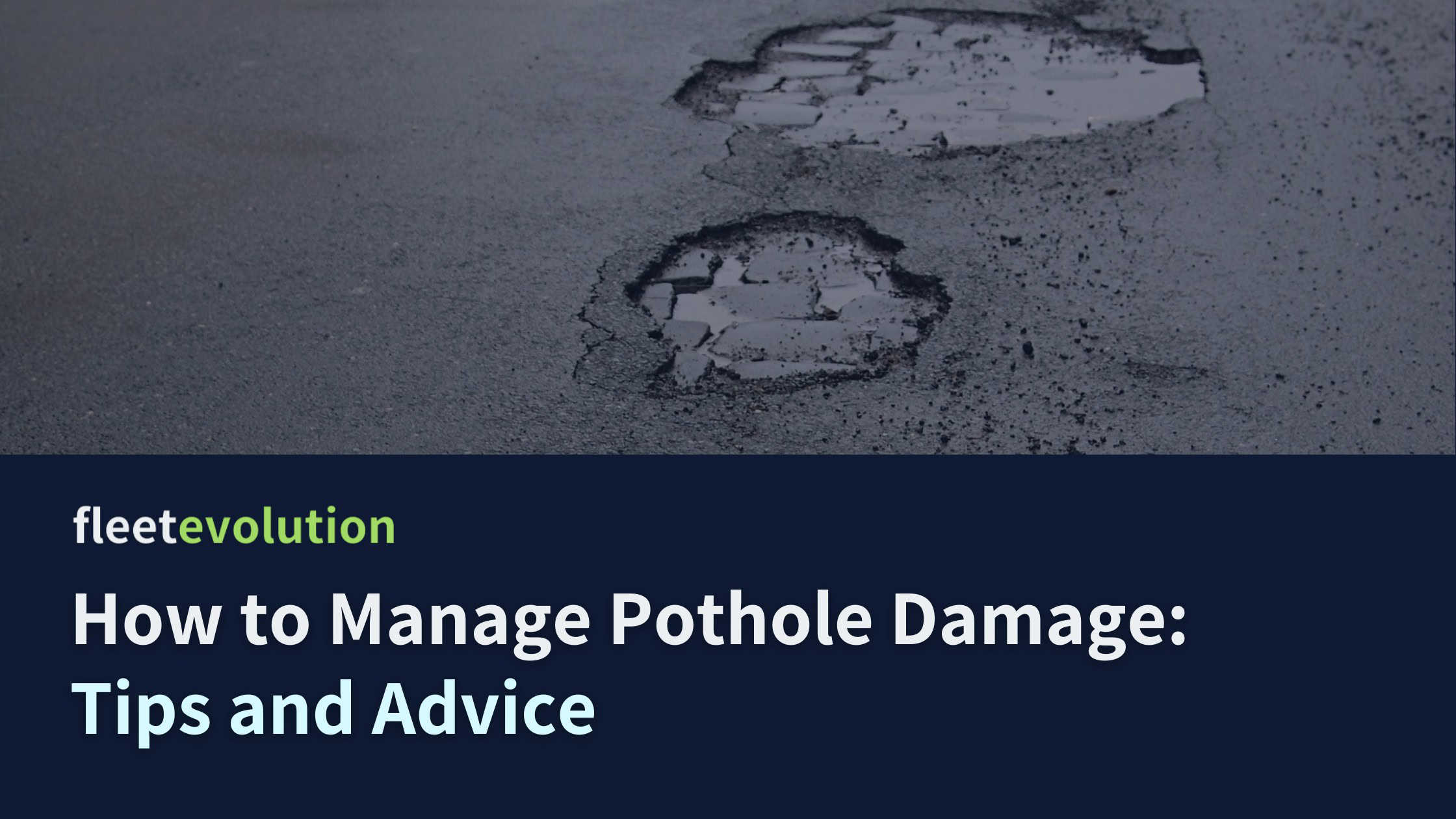 How to Manage Pothole Damage: Tips and Advice